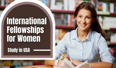 Campbell Fellowship For Women Scholar-Practitioners From Developing Nations, 2022